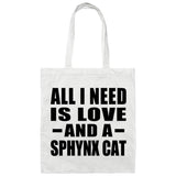 All I Need Is Love And A Sphynx Cat - Tote Bag White