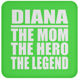 Diana The Mom The Hero The Legend - Drink Coaster