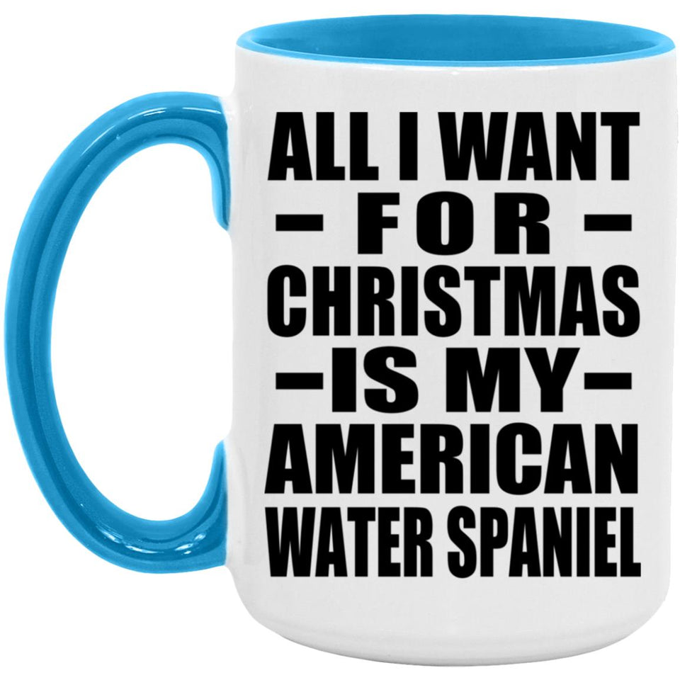 All I Want For Christmas Is My American Water Spaniel - 15oz Accent Mug Blue