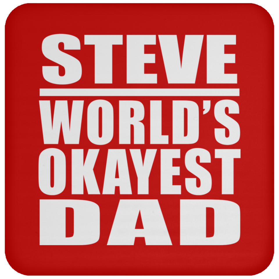 Steve World's Okayest Dad - Drink Coaster