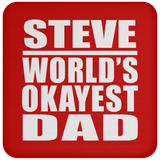 Steve World's Okayest Dad - Drink Coaster