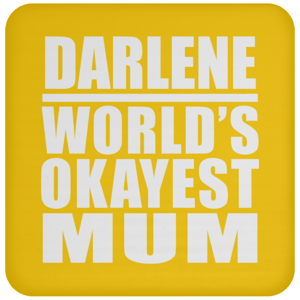 Darlene World's Okayest Mum - Drink Coaster