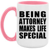 Being Attorney Makes Life Special - 15oz Accent Mug Pink