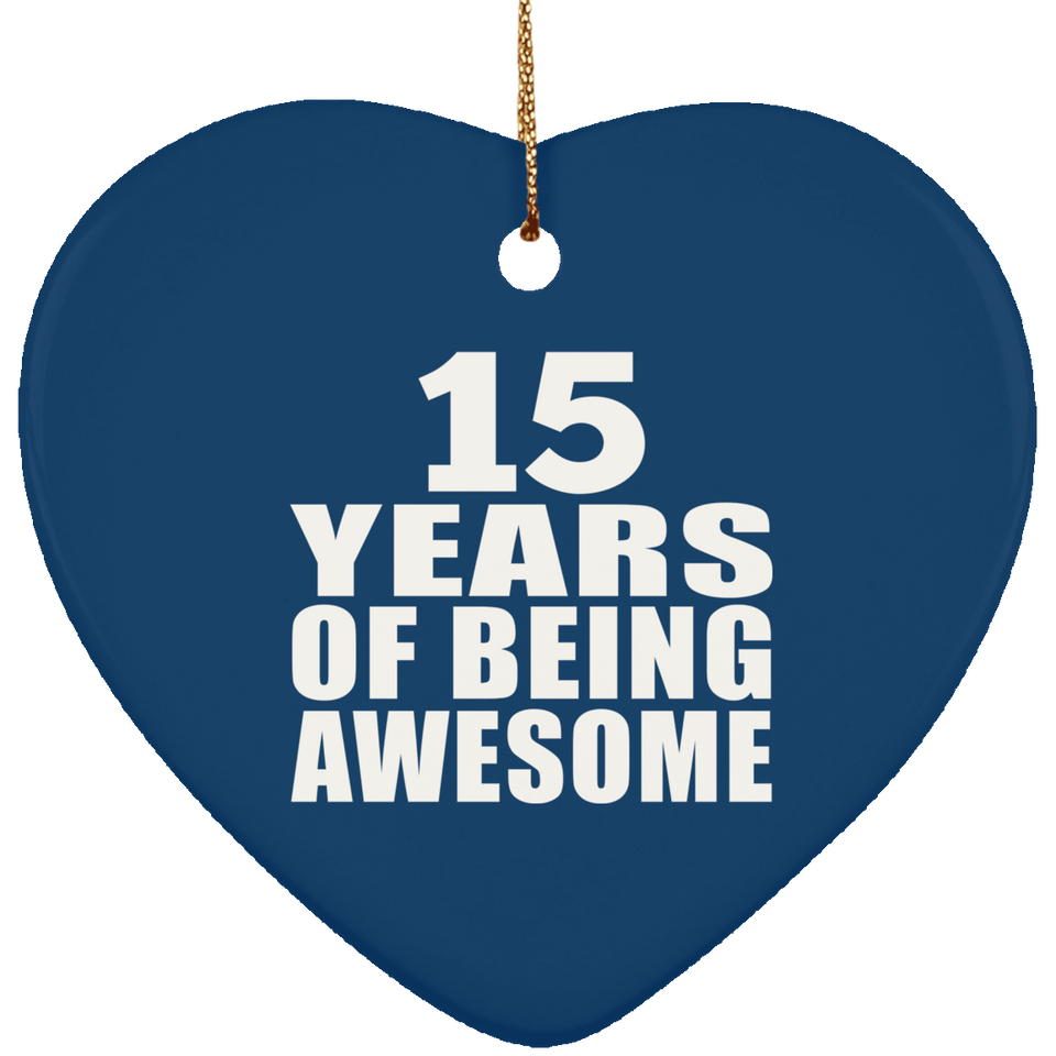 15th Birthday 15 Years Of Being Awesome - Heart Ornament