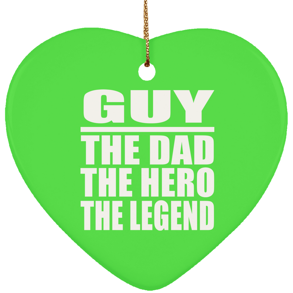Guy The Dad The Hero The Legend - Heart Ornament