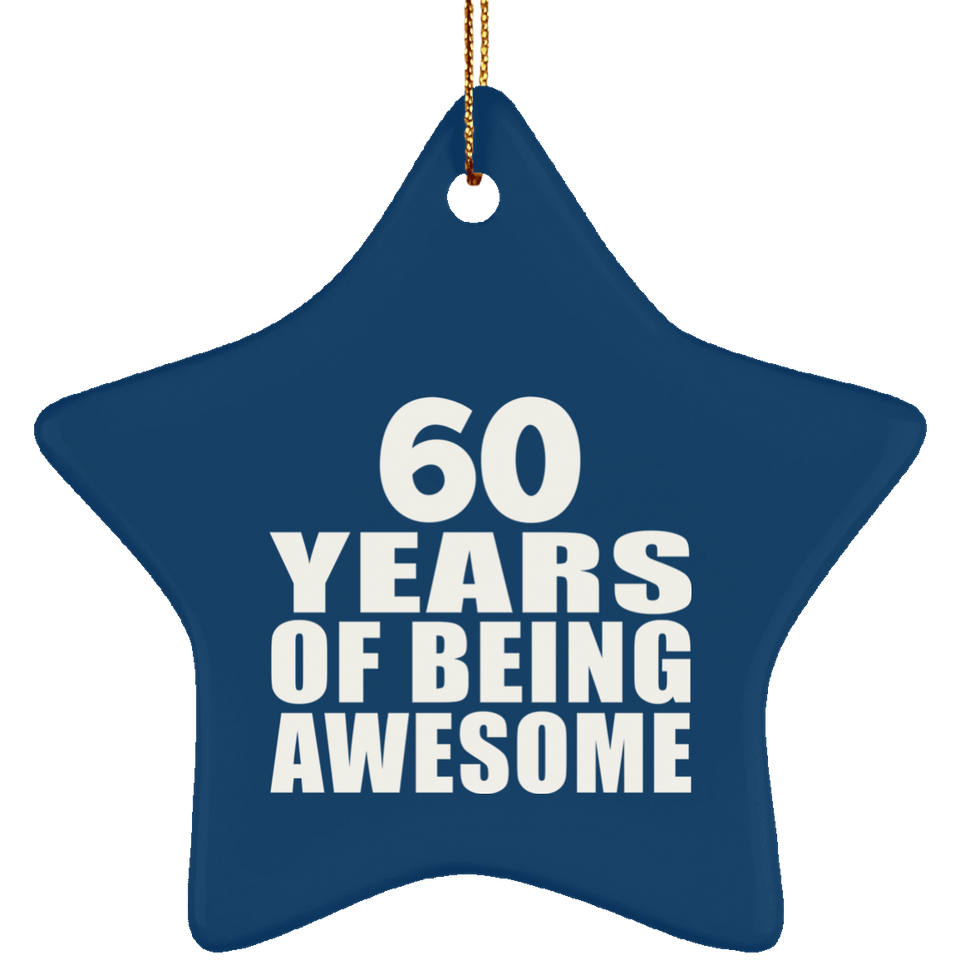 60th Birthday 60 Years Of Being Awesome - Star Ornament