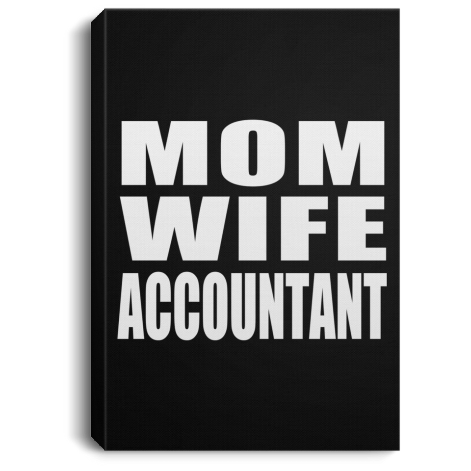 Mom Wife Accountant - Canvas Portrait