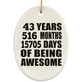 43rd Birthday 43 Years 516 Months 15705 Days Of Awesome - Oval Ornament