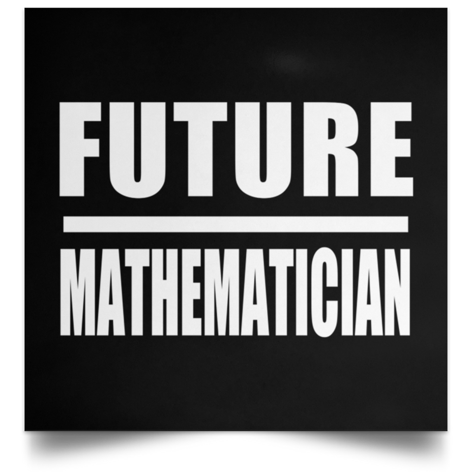 Future Mathematician - Poster Square