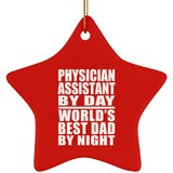Physician Assistant By Day World's Best Dad By Night - Star Ornament