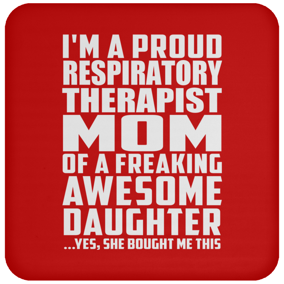 Proud Respiratory Therapist Mom Of Awesome Daughter - Drink Coaster