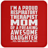 Proud Respiratory Therapist Mom Of Awesome Daughter - Drink Coaster