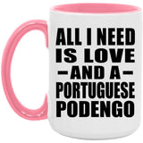All I Need Is Love And A Portuguese Podengo - 15oz Accent Mug Pink