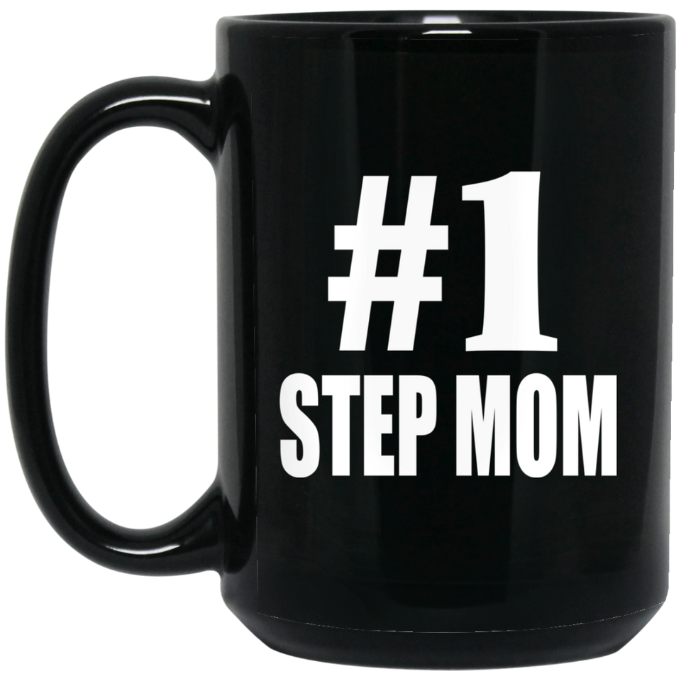 Number One #1 Step Mom - 15 Oz Coffee Mug Black