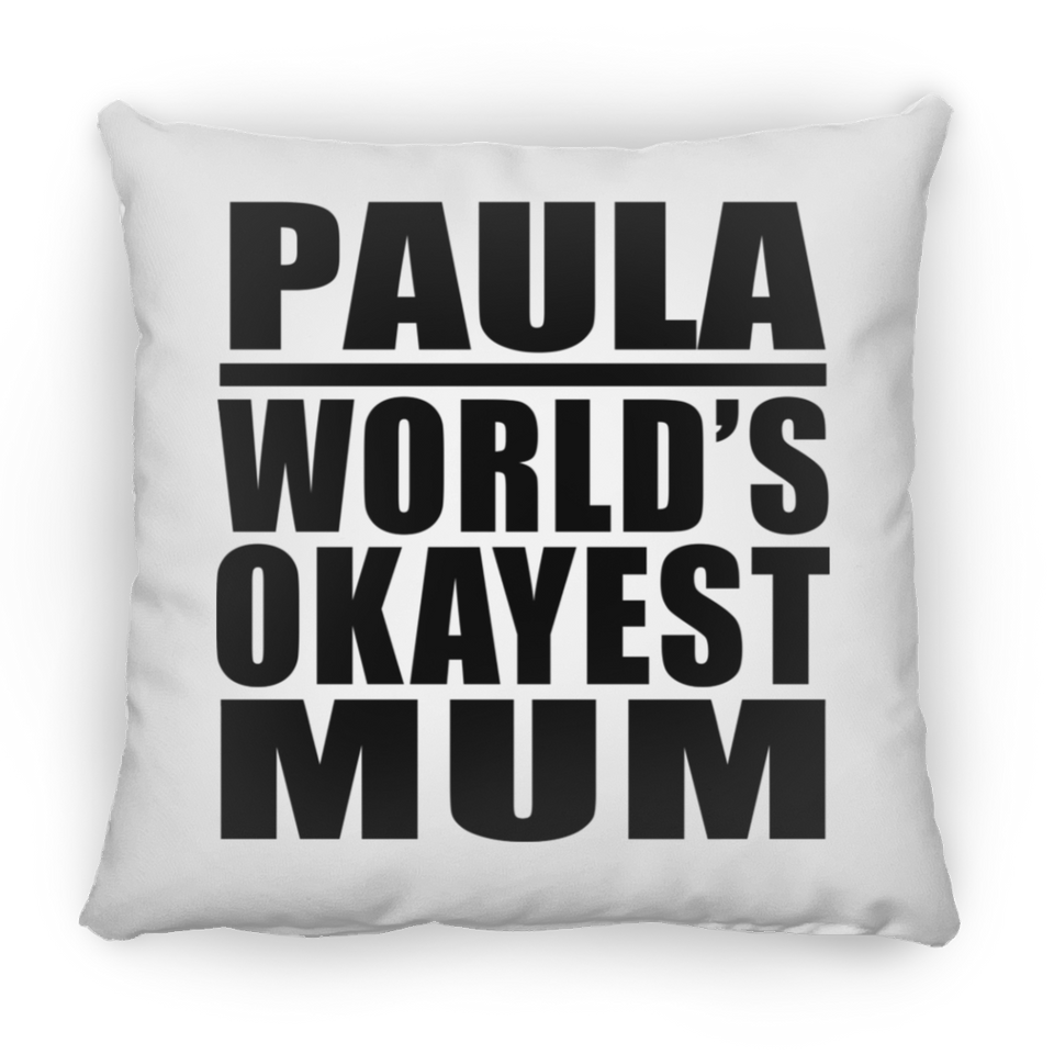 Paula World's Okayest Mum - Throw Pillow