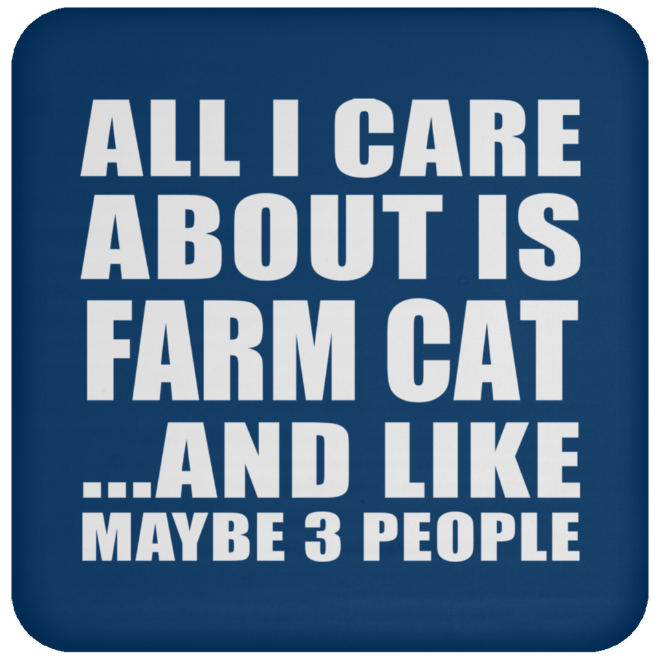 All I Care About Is Farm Cat - Drink Coaster