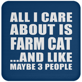 All I Care About Is Farm Cat - Drink Coaster