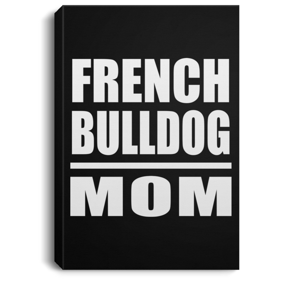 French Bulldog Mom - Canvas Portrait