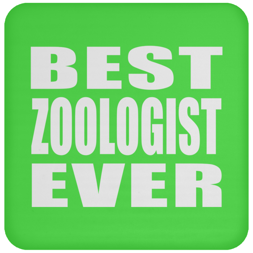 Best Zoologist Ever - Drink Coaster