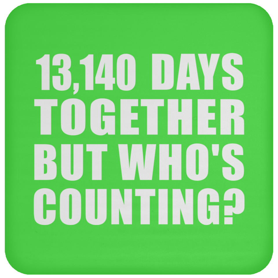 36th Anniversary 13,140 Days Together But Who's Counting - Drink Coaster