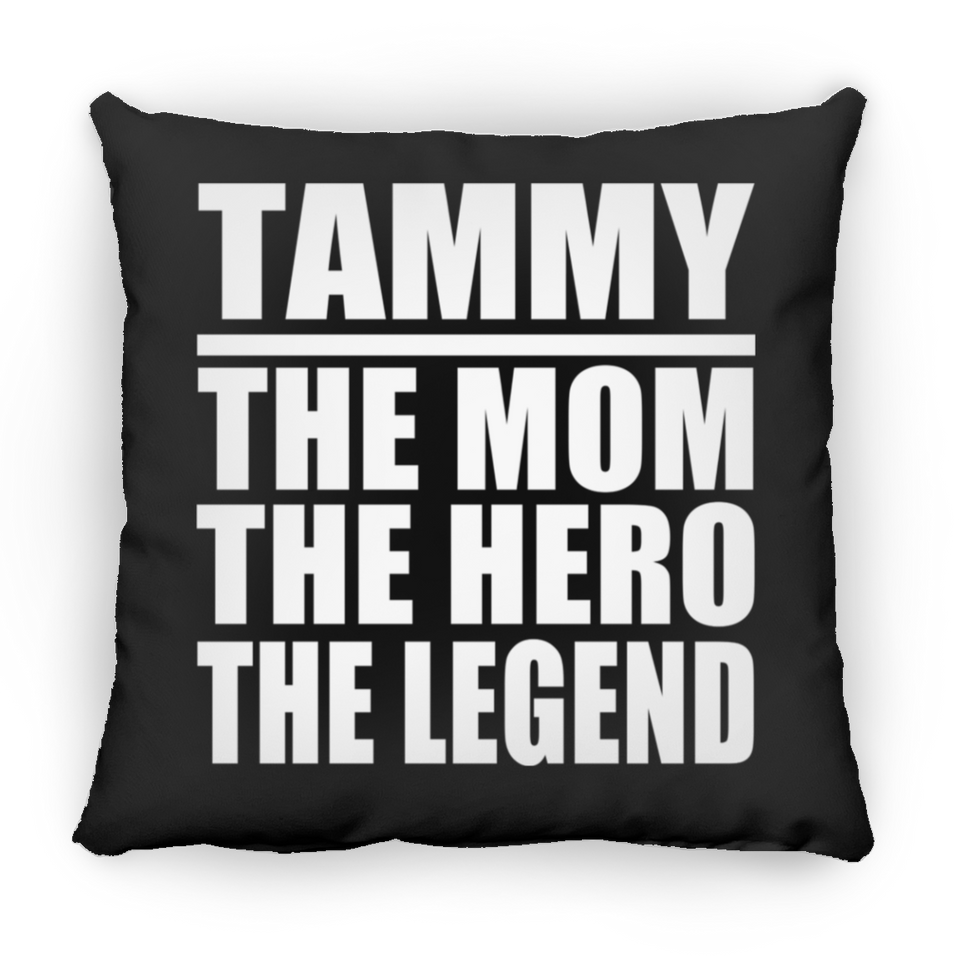 Tammy The Mom The Hero The Legend - Throw Pillow Black