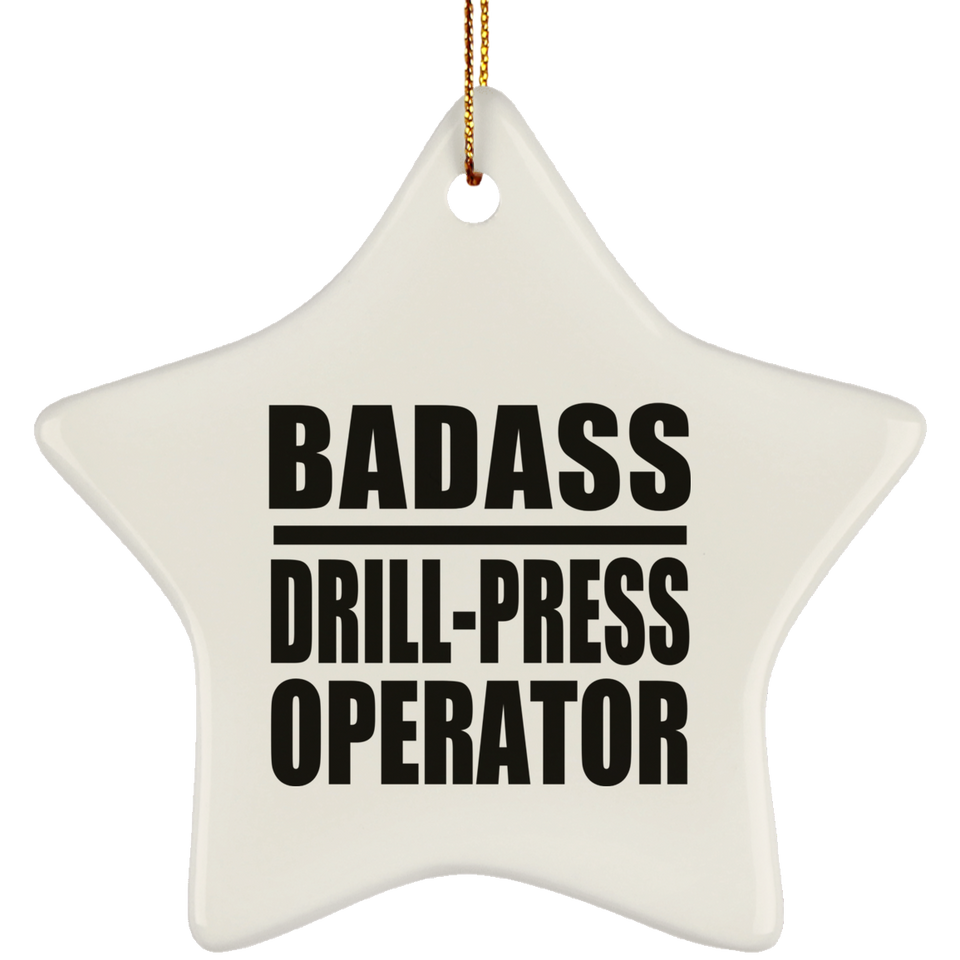 Badass Drill-Press Operator - Star Ornament