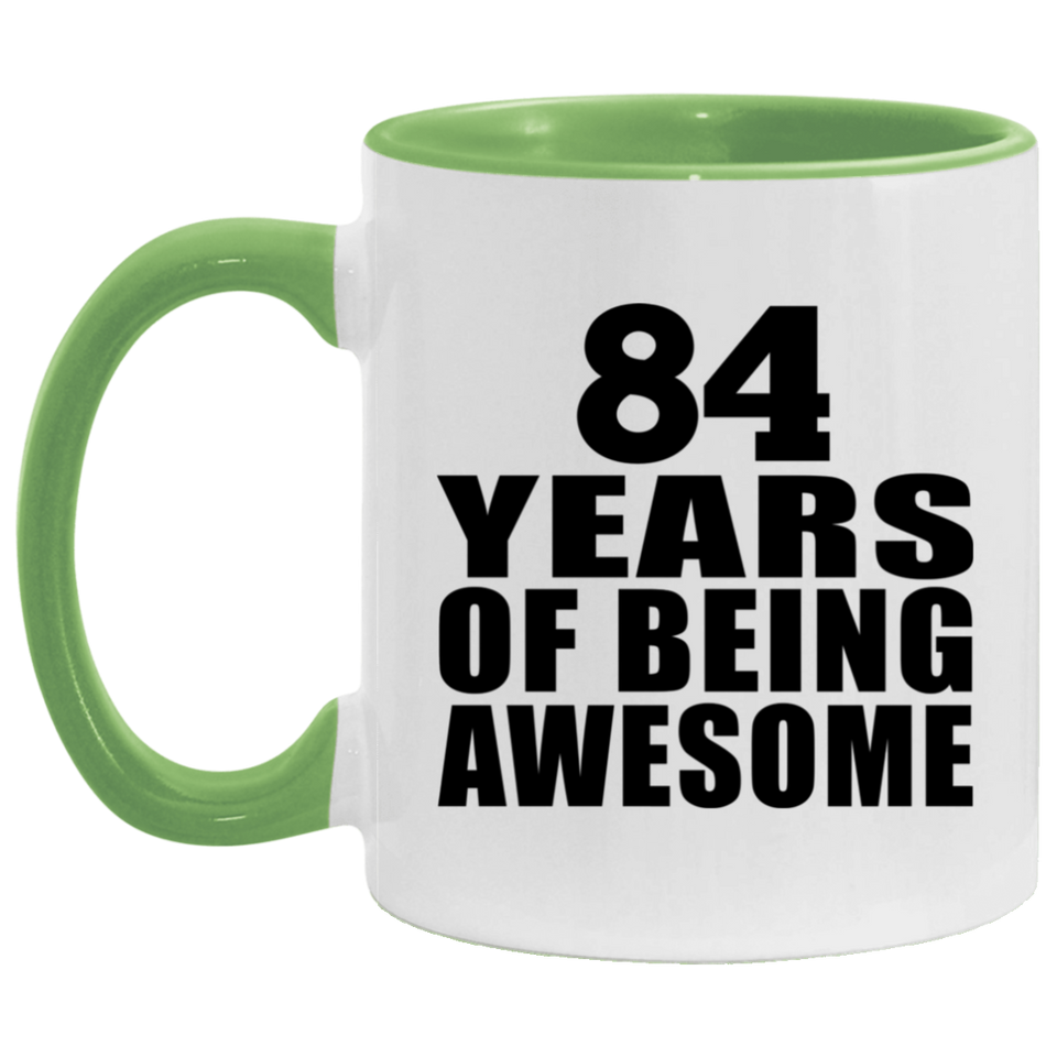 84th Birthday 84 Years Of Being Awesome - 11oz Accent Mug Green