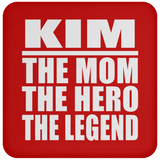 Kim The Mom The Hero The Legend - Drink Coaster