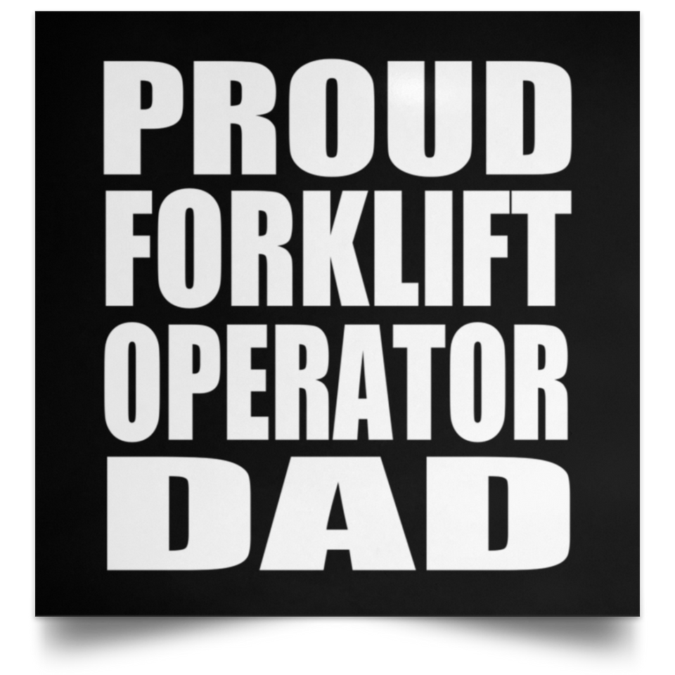 Proud Forklift Operator Dad - Poster Square