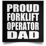 Proud Forklift Operator Dad - Poster Square