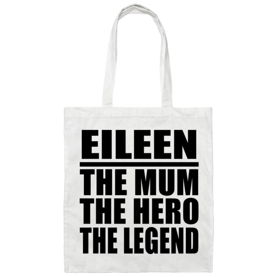 Eileen The Mum The Hero The Legend - Tote Bag White