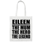 Eileen The Mum The Hero The Legend - Tote Bag White