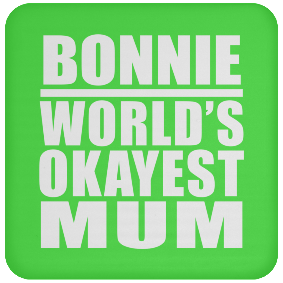 Bonnie World's Okayest Mum - Drink Coaster