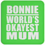 Bonnie World's Okayest Mum - Drink Coaster