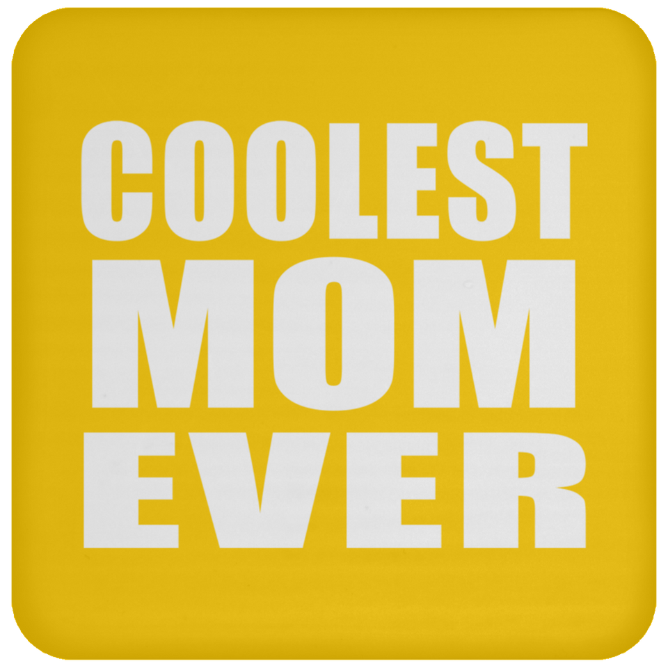 Coolest Mom Ever - Drink Coaster