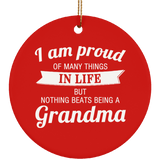 Proud of Many Things In Life, Nothing Beats Being a Grandma - Circle Ornament