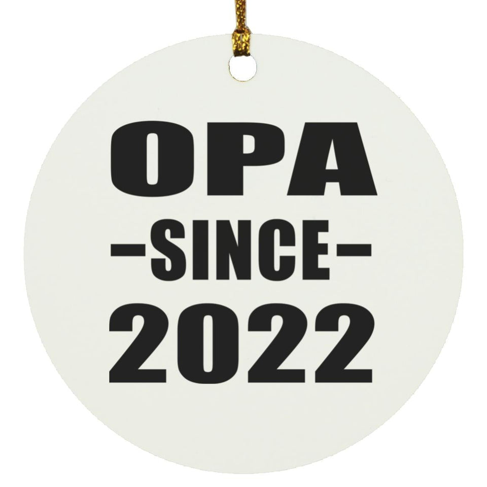 Opa Since 2022 - Circle Ornament
