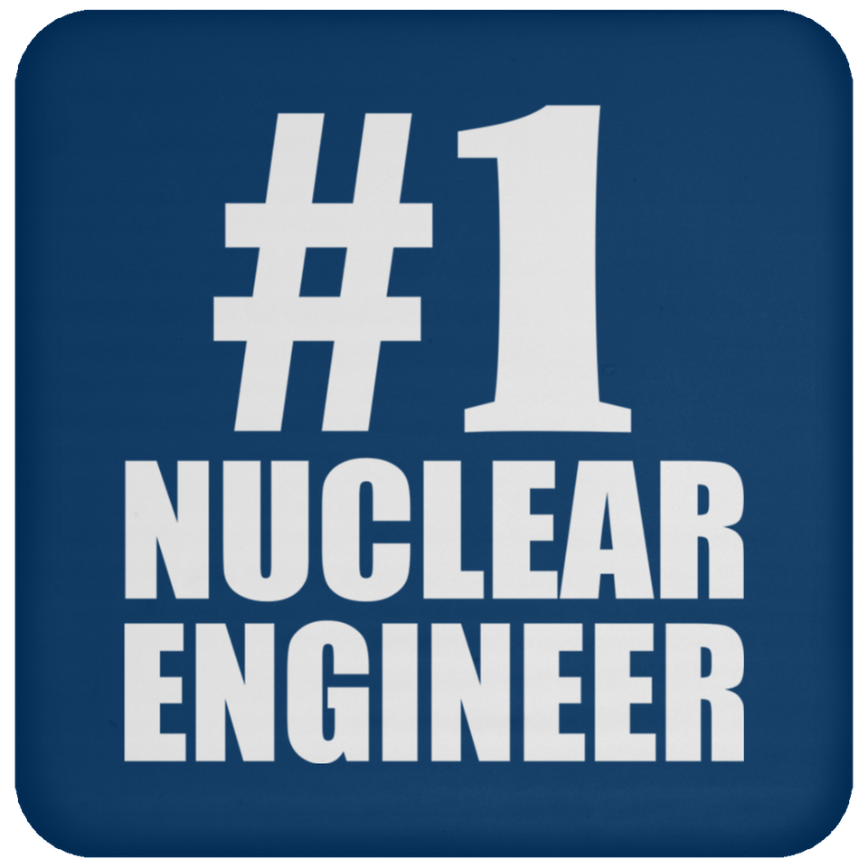 Number One #1 Nuclear Engineer - Drink Coaster
