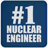 Number One #1 Nuclear Engineer - Drink Coaster