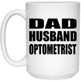 Dad Husband Optometrist - 15oz Coffee Mug