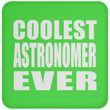 Coolest Astronomer Ever - Drink Coaster