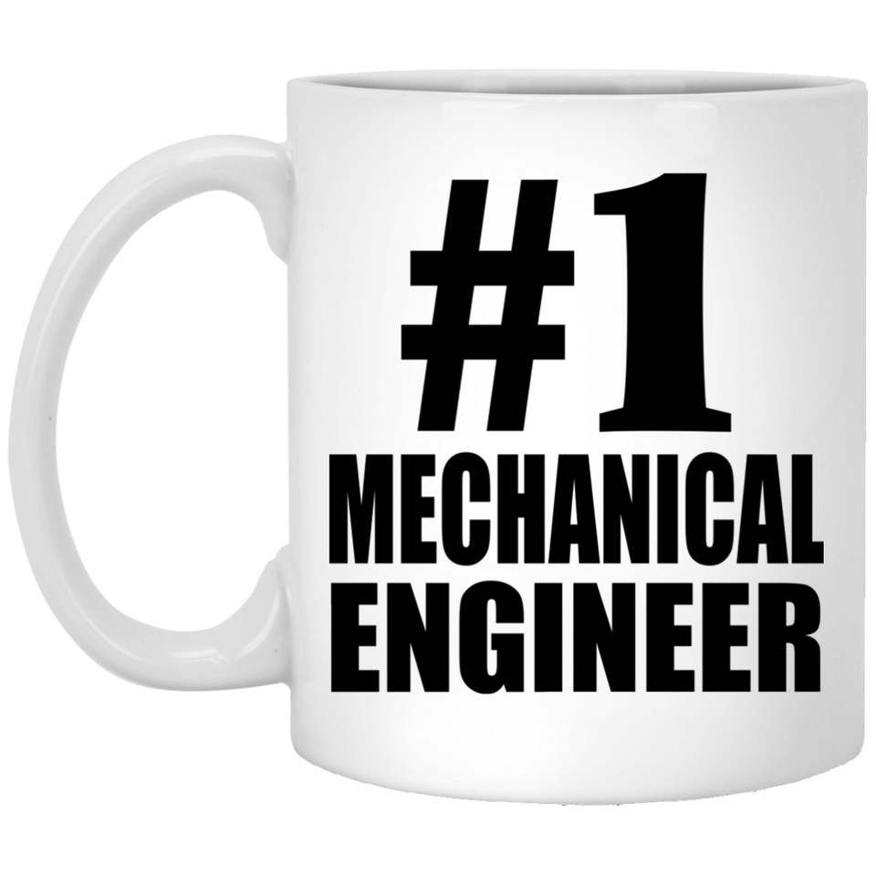 Number One #1 Mechanical Engineer - 11 Oz Coffee Mug