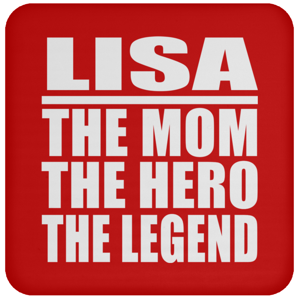 Lisa The Mom The Hero The Legend - Drink Coaster