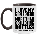 I Love My Girlfriend More Than Collecting Bottles - 11oz Accent Mug Black