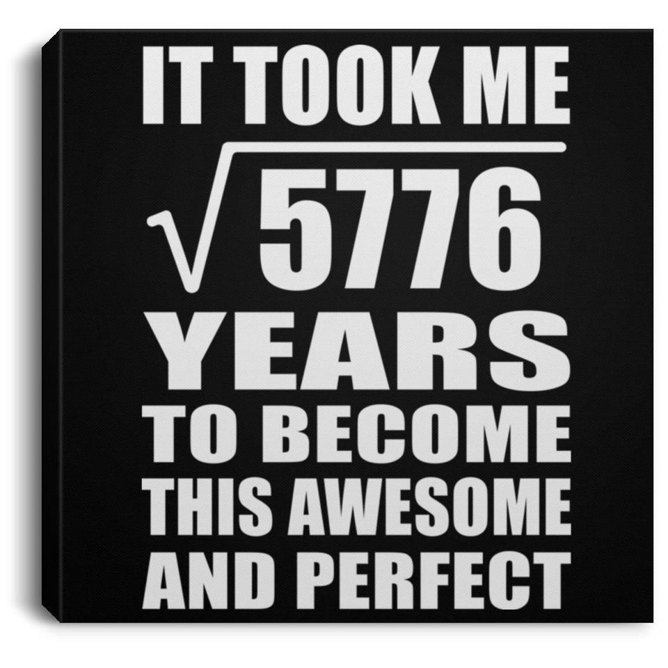 76th Birthday Took Square Root of 5776 Years To Awesome - Canvas Square