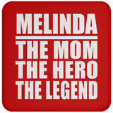 Melinda The Mom The Hero The Legend - Drink Coaster