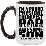 Proud Physical Therapist Dad Of Awesome Son - 15oz Accent Mug Black