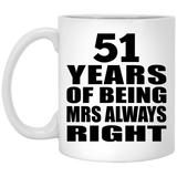51st Anniversary 51 Years of Being Mrs Always Right - 11oz Coffee Mug