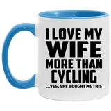 I Love My Wife More Than Cycling - 11oz Accent Mug Blue