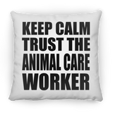 Keep Calm and Trust The Animal Care Worker - Throw Pillow